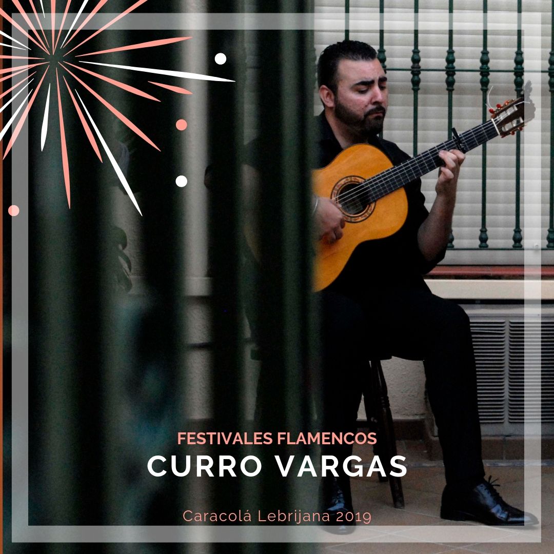 Artistas flamencos 54 Caracolá Lebrijana 2019_Curro vargas