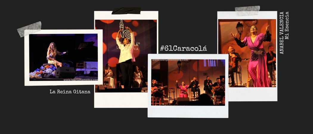 #61Caracolá Noche de reinas gitanas en el Mantillo